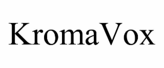 kromavox