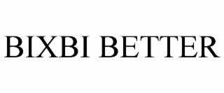 bixbi better