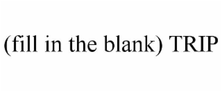 (fill in the blank) trip