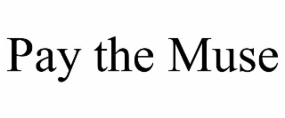 pay the muse