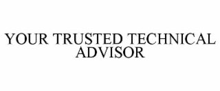 your trusted technical advisor