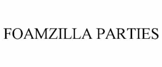 foamzilla parties