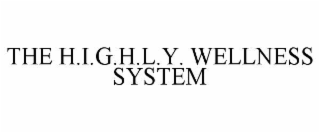 the h.i.g.h.l.y. wellness system