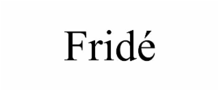 fridÉ