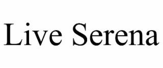 live serena