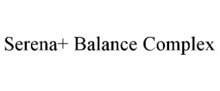 serena+ balance complex