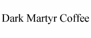 dark martyr coffee