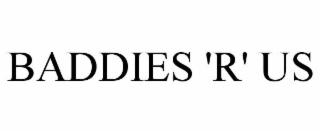 baddies 'r' us