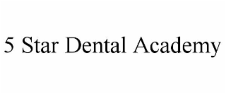 5 star dental academy