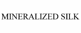 mineralized silk