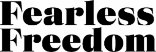 fearless freedom