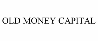 old money capital