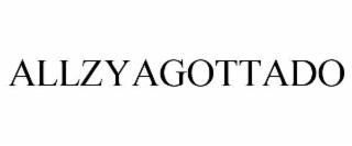 allzyagottado