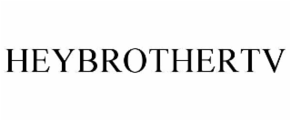 heybrothertv