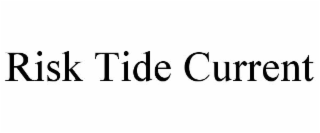 risk tide current