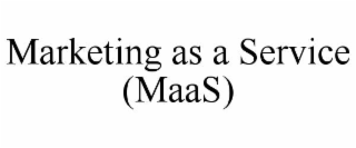 marketing as a service (maas)