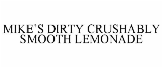 mike’s dirty crushably smooth lemonade