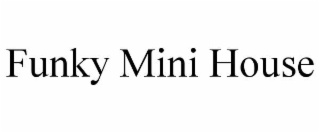 funky mini house