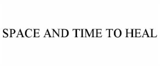 space and time to heal