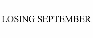 losing september