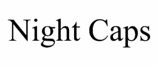 night caps