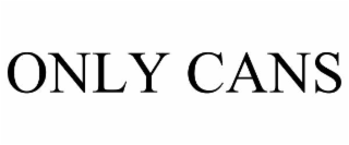 only cans