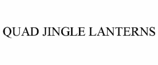 quad jingle lanterns