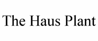 the haus plant
