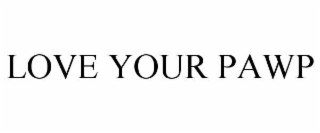 love your pawp