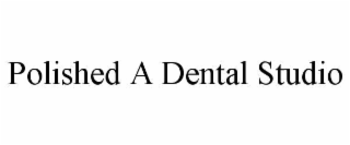 polished a dental studio
