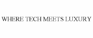 where tech meets luxury