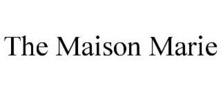 the maison marie