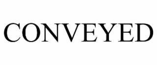 conveyed
