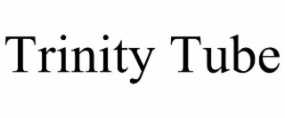 trinity tube