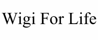 wigi for life