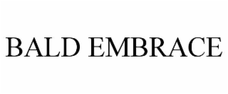 bald embrace