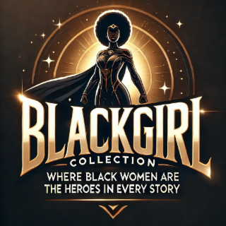 blackgirl collection where black  women are the heroes in every story