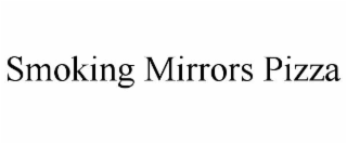 smoking mirrors pizza