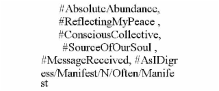 #absoluteabundance, #reflectingmypeace , #consciouscollective, #sourceofoursoul , #messagereceived, #asidigress/manifest/n/often/manifest