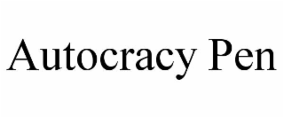 autocracy pen