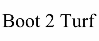 boot 2 turf