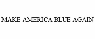 make america blue again