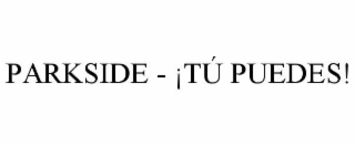 parkside - ¡tÚ puedes!