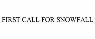 first call for snowfall