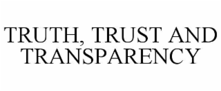truth, trust and transparency
