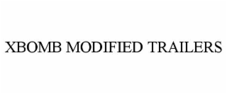 xbomb modified trailers