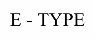 e - type