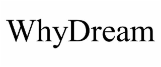 whydream