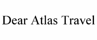 dear atlas travel