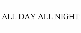 all day all night